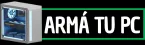 Armá tu PC